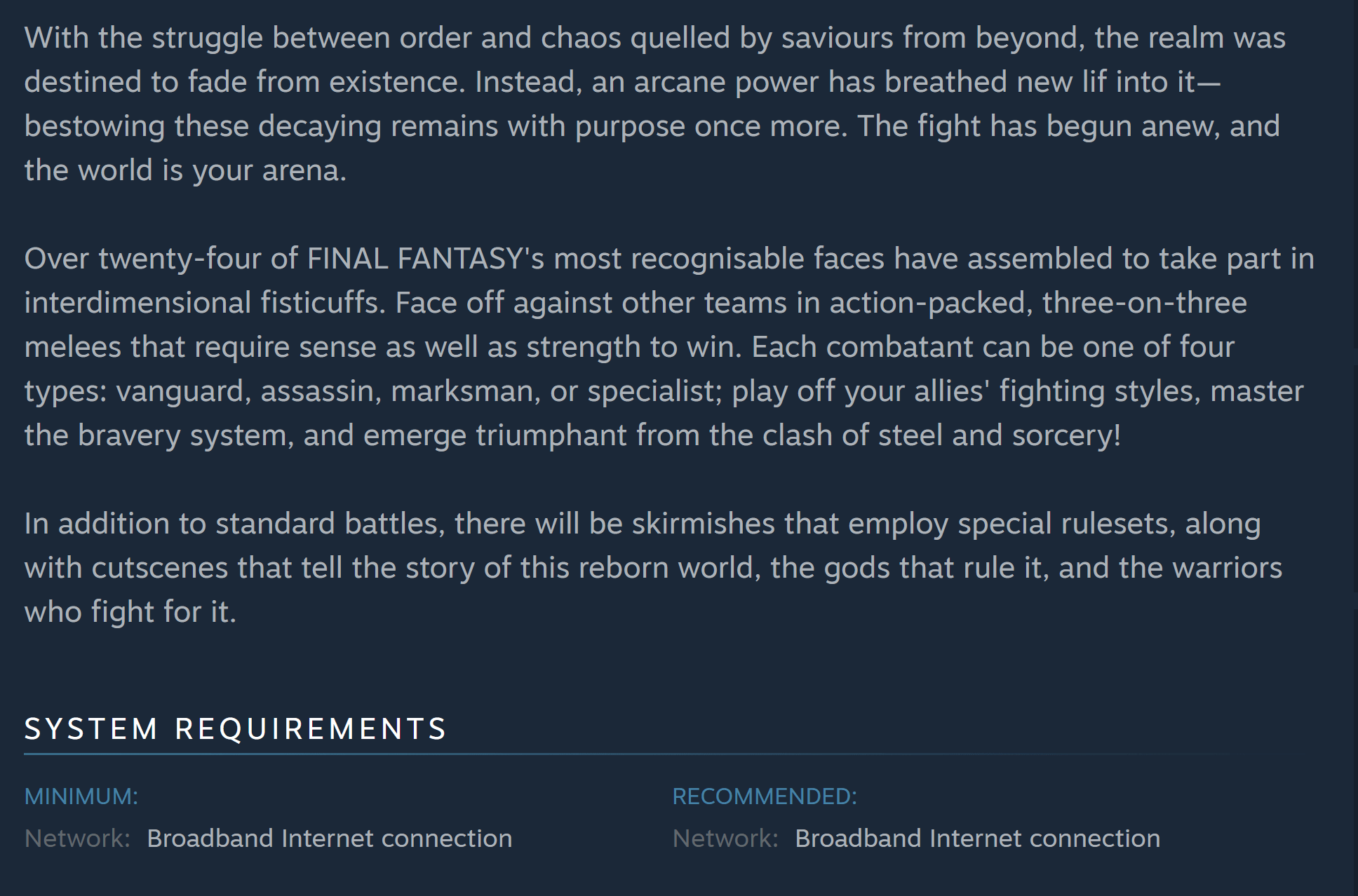 The system requirements for the Steam version have been removed. r/dissidia