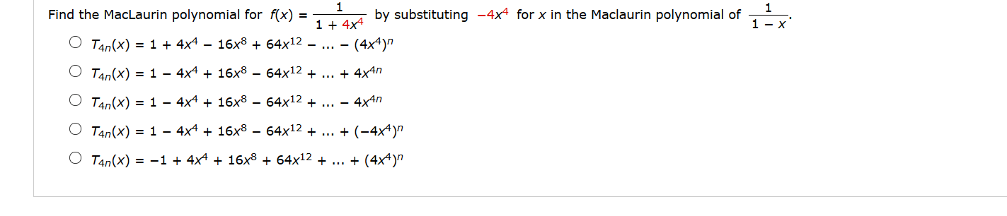 Solved Find The MacLaurin Polynomial For F(x) = 1/1 + 4x^...
