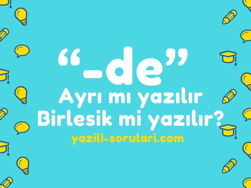 de da nasıl yazılır? de ayrı mı birleşik mi yazılır?