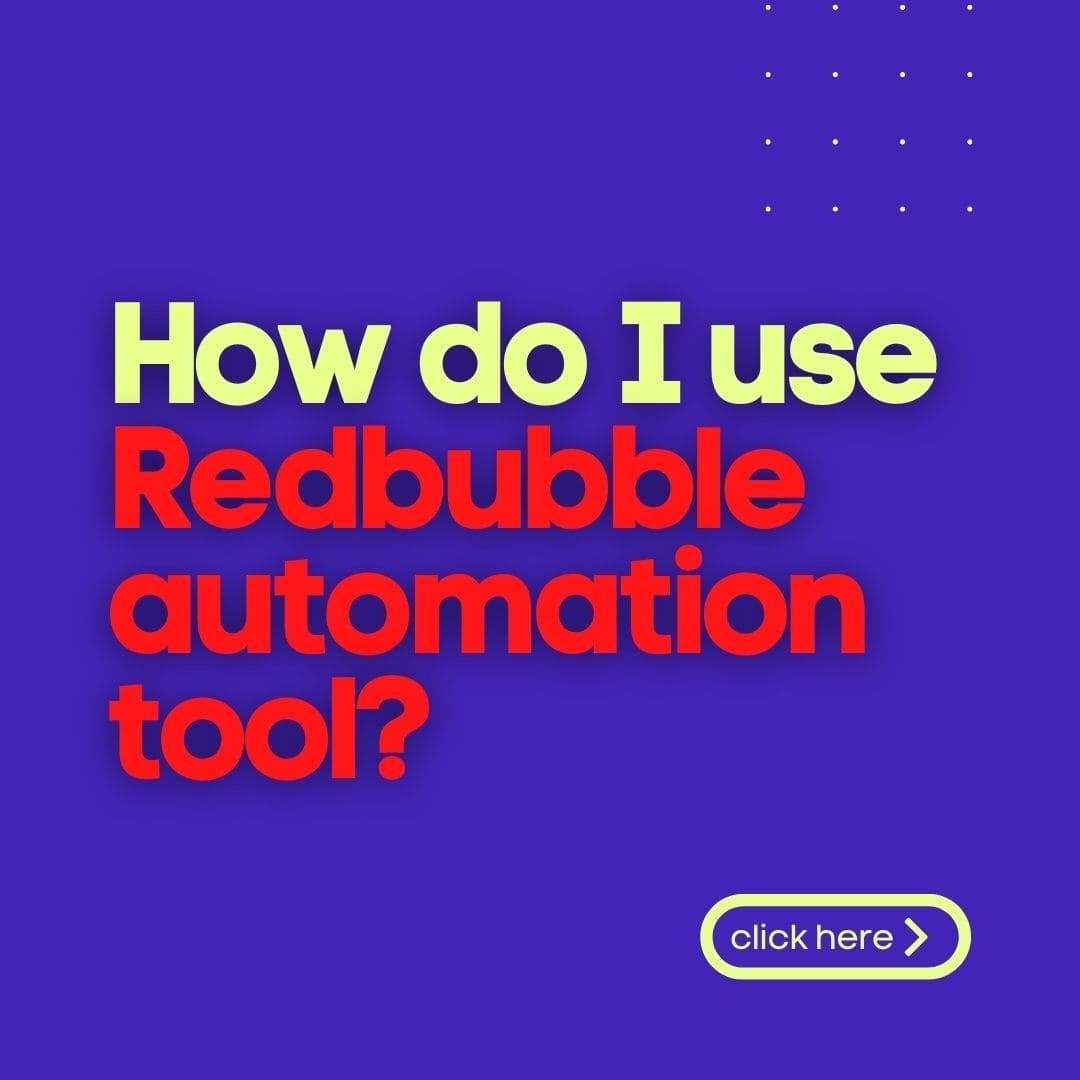 The Best Redbubble Automation Tools In 2022 Redbubble Tags Generator