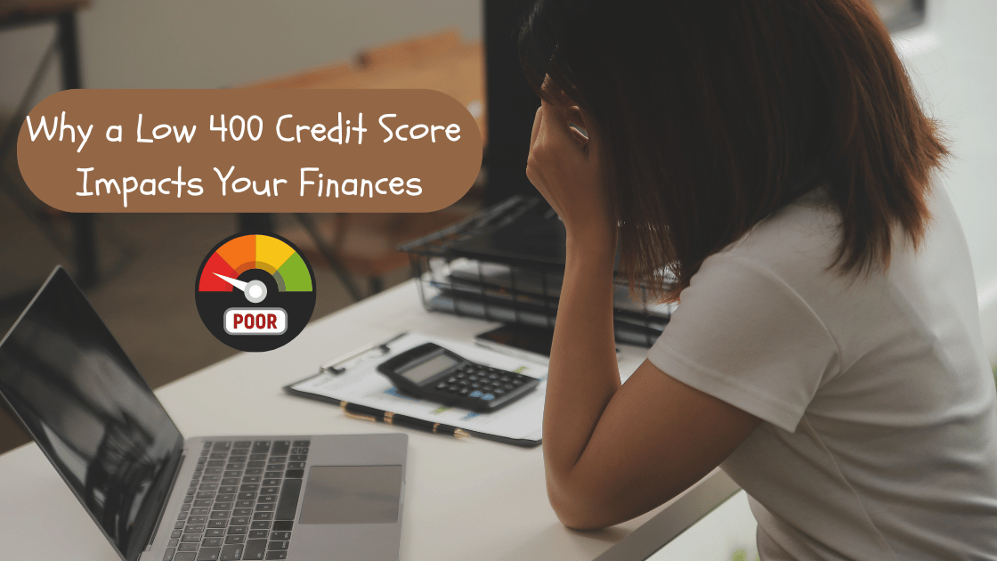 Navigating the Impact of a 400 Credit Score and Strategies for Improvement