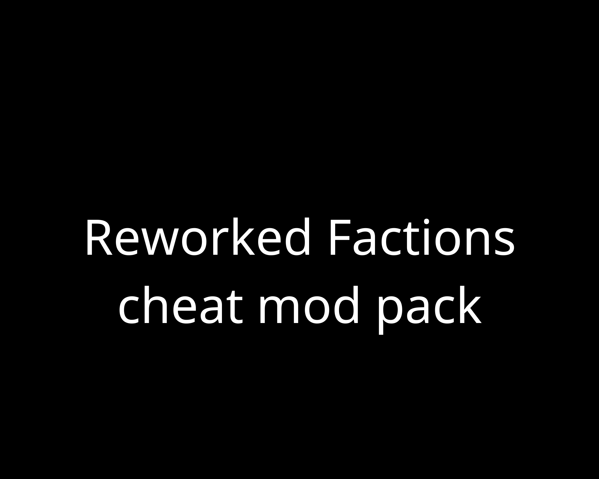 Reworked Factions cheat mod pack(unlimited cp mp) — Call to Arms — MowPortal