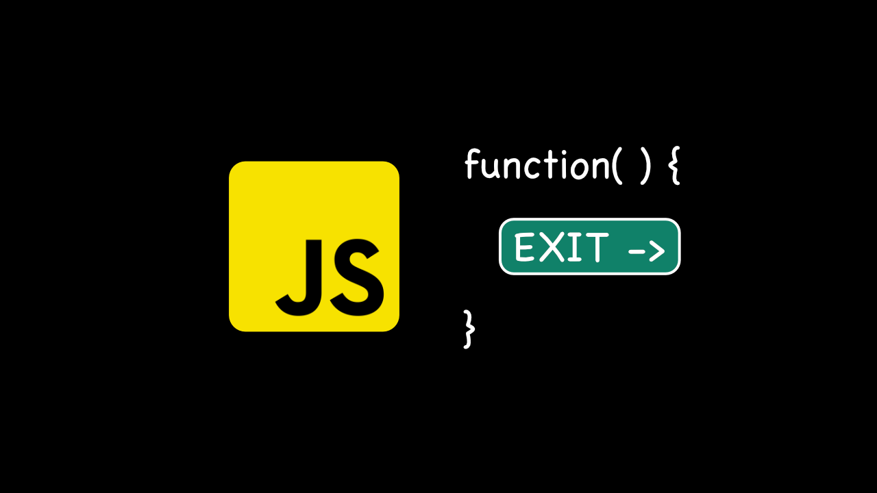 How to Exit from a Function in Javascript