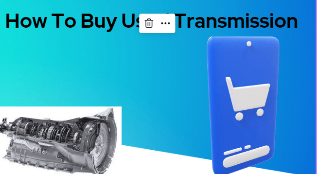 How To Buy A Best Used Transmission
