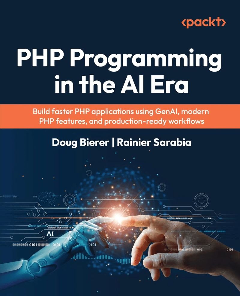 PHP Programming In The AI Era Build Faster PHP Applications Using GenAI Modern PHP Features And Production Ready Workflows (Doug Bierer, Rainier Sa… PHP Programming In The AI Era Build Faster PHP Applications Using GenAI Modern PHP Features And Production Ready Workflows (Doug Bierer, Rainier Sa…