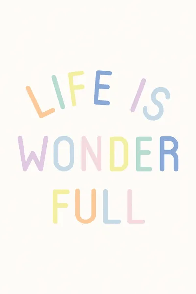 Life Is Wonderful Art Print by Nicole Basque iCanvas