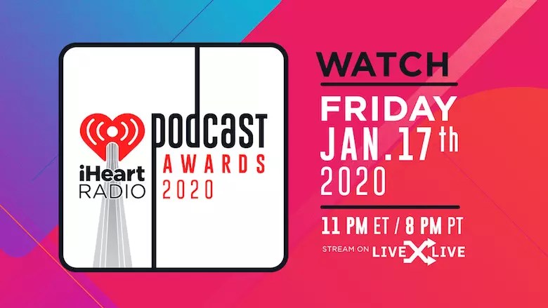 How to Watch the 2020 iHeartRadio Podcast Awards iHeart