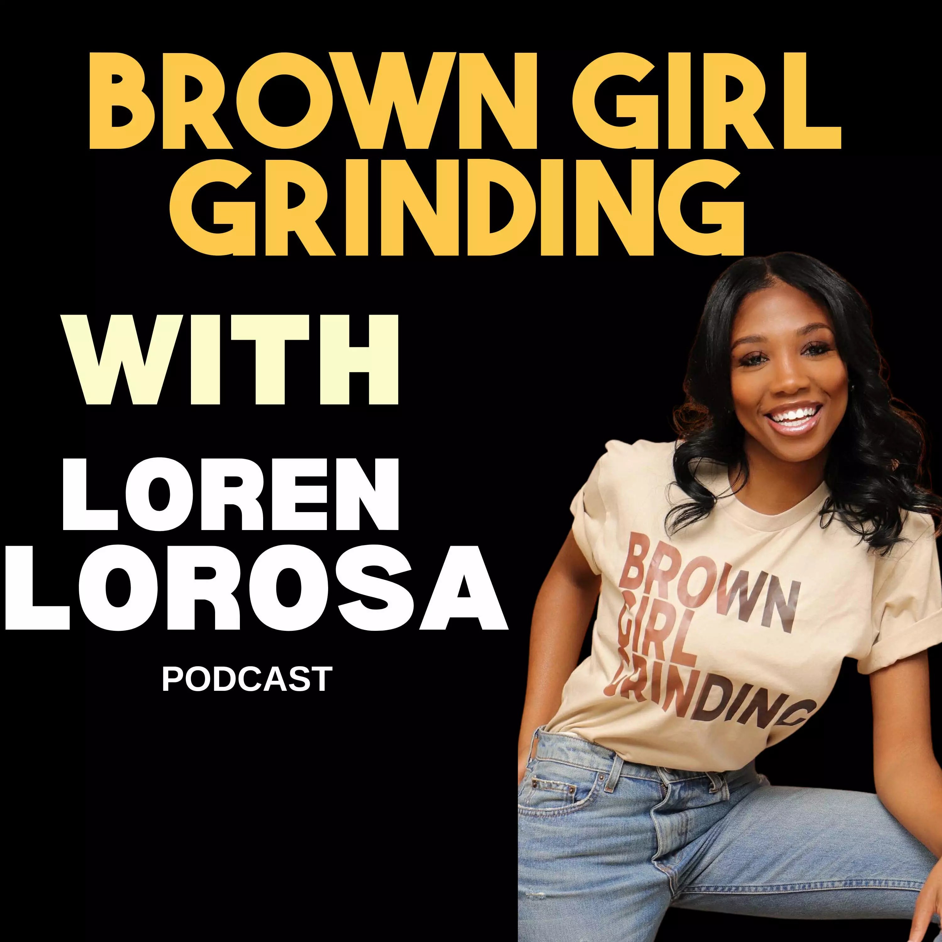 Brown Girl Grinding With Loren LoRosa iHeart