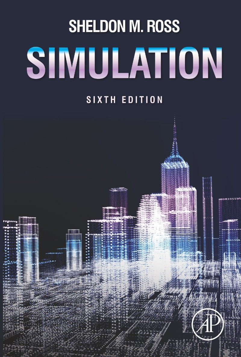 Simulation 6th Edition By Sheldon M Ross (Sheldon M. Ross) Simulation 6th Edition By Sheldon M Ross (Sheldon M. Ross)