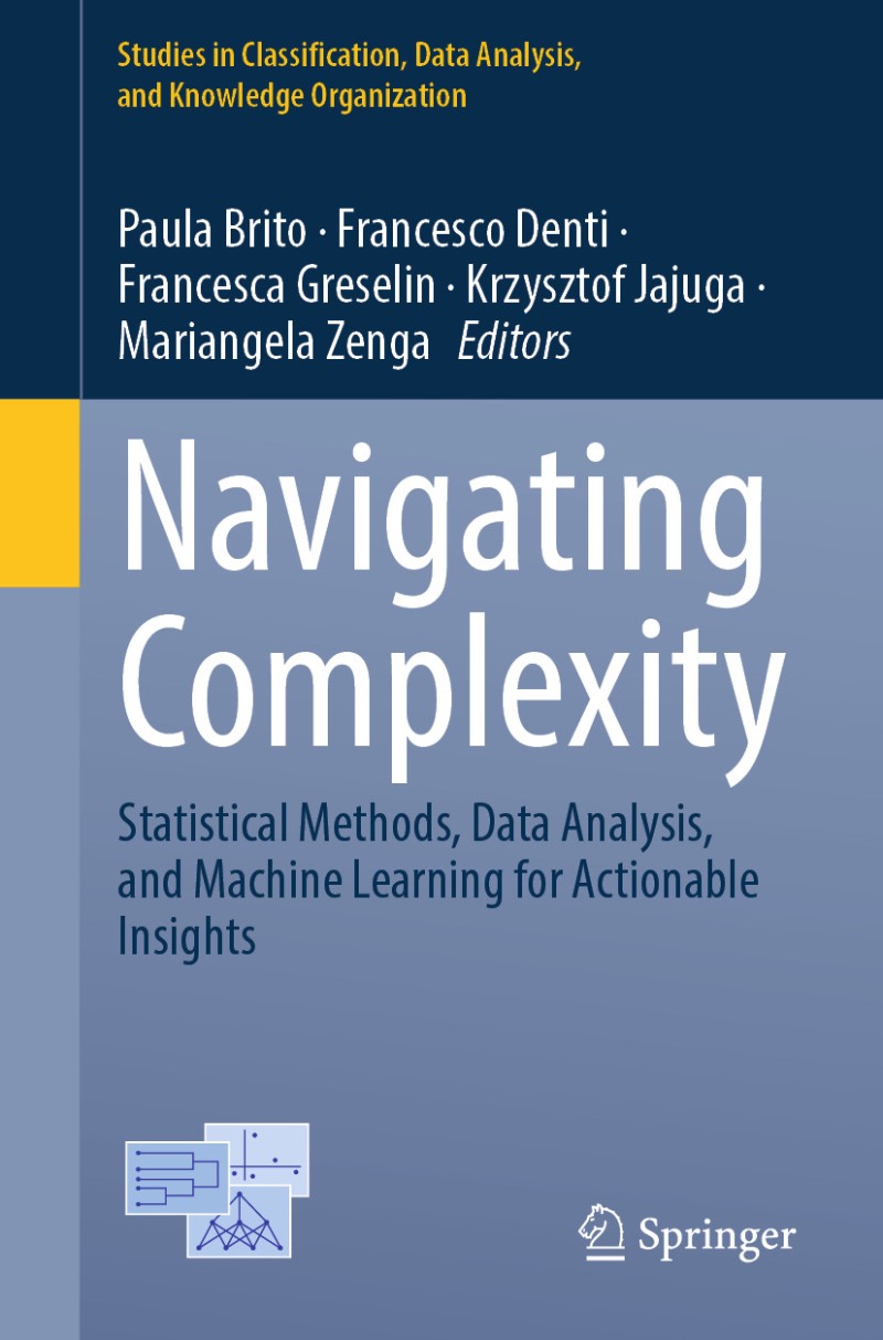 Navigating Complexity Statistical Methods Data Analysis And Machine Learning For Actionable Insights (Paula Brito, Francesco Denti, Francesca Grese… Navigating Complexity Statistical Methods Data Analysis And Machine Learning For Actionable Insights (Paula Brito, Francesco Denti, Francesca Grese…
