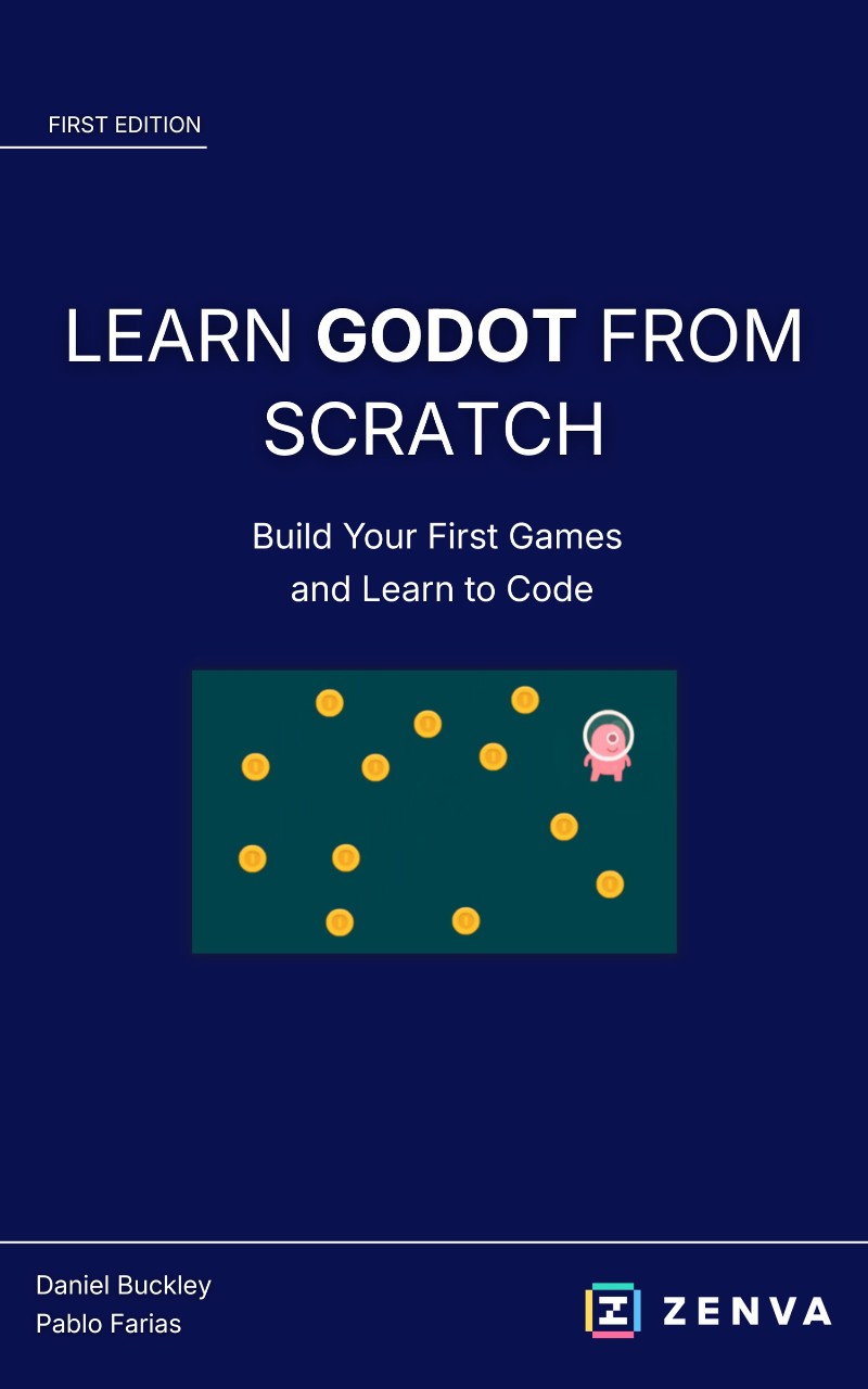 Learn Godot From Scratch Build Your First Games And Learn To Code (Zenva Academy) Learn Godot From Scratch Build Your First Games And Learn To Code (Zenva Academy)