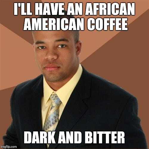 Successful Black Man Meme Imgflip
