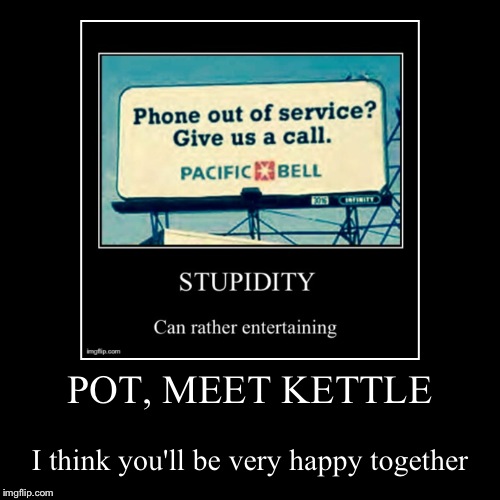 POT, MEET KETTLE Imgflip