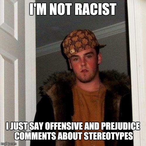 Racist? Nah, not me Imgflip