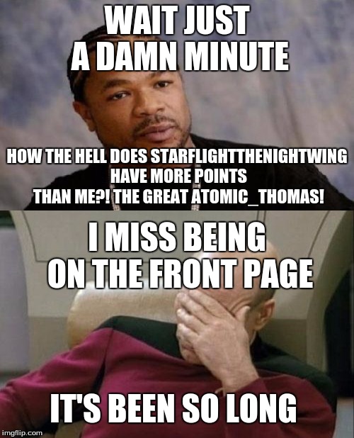 StarFlight is gonna be the next Raydog. Just you watch. XD Imgflip