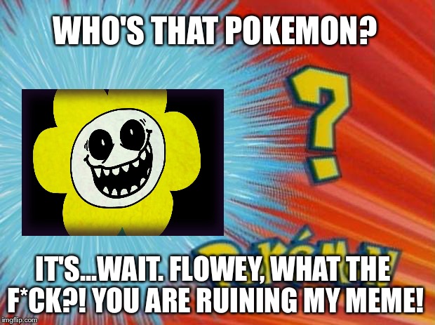 WHOS THAT POKEMON who´s that pokemon? Meme Generator