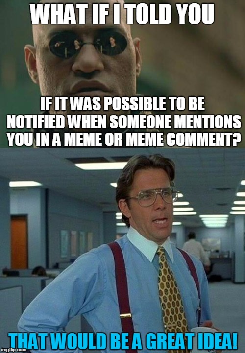 Please If You Want This To Happen, Let The Mods Hear It Imgflip