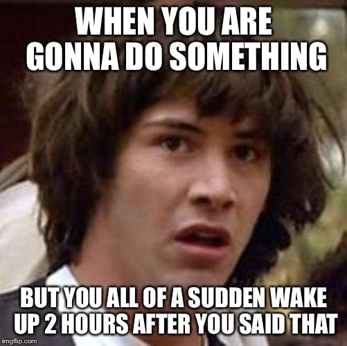 It happens to everyone Imgflip