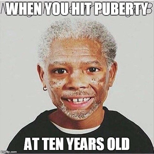 puberty today Imgflip