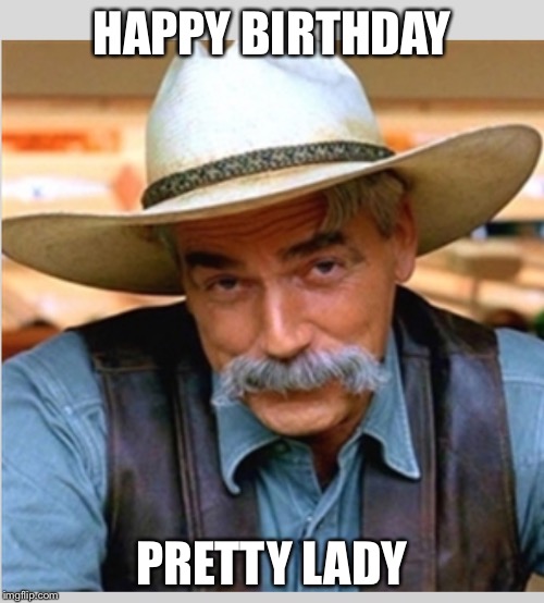 Sam Elliot happy birthday Imgflip
