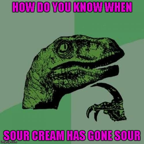 Seriously folks, I've eaten sour cream well beyond it's expiration date and I never noticed a