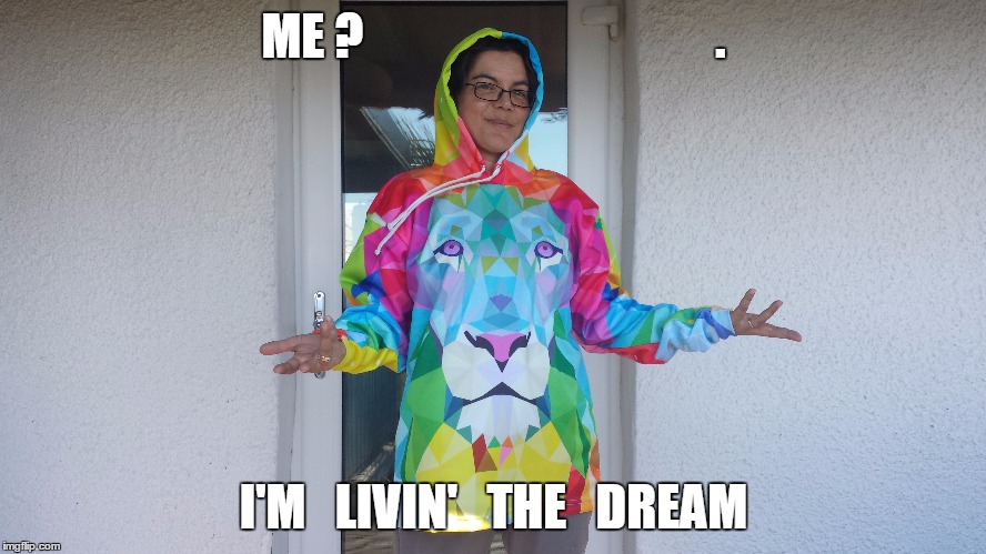 50+ Living The Dream Meme dream