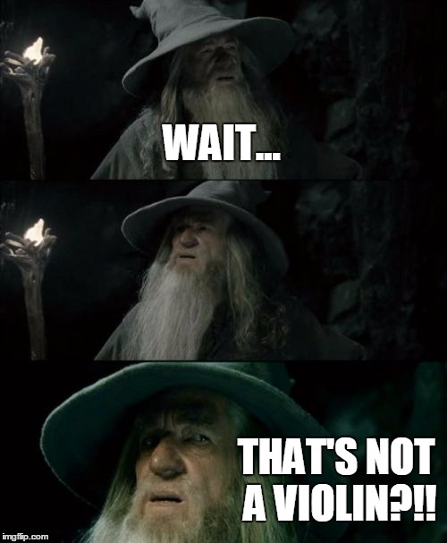 When you tell nonmusicians that you play the viola... Imgflip