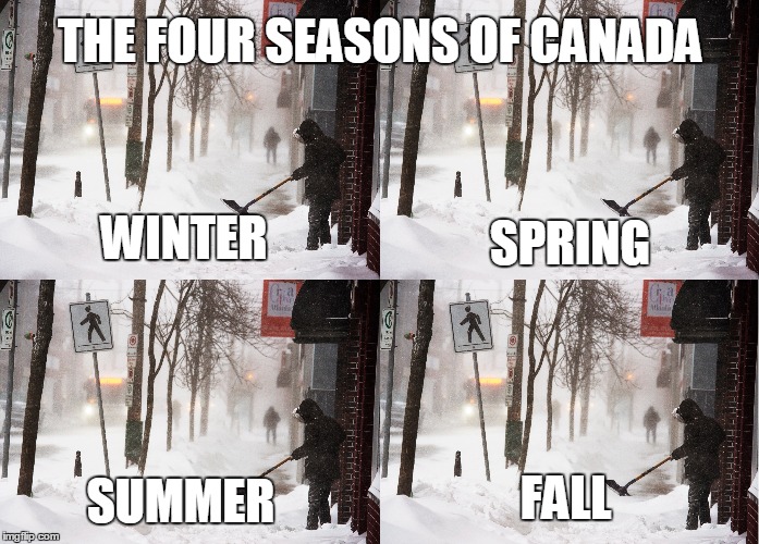 The Four Canadian Seasons Imgflip