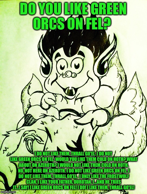 Green Orcs on Fel Imgflip