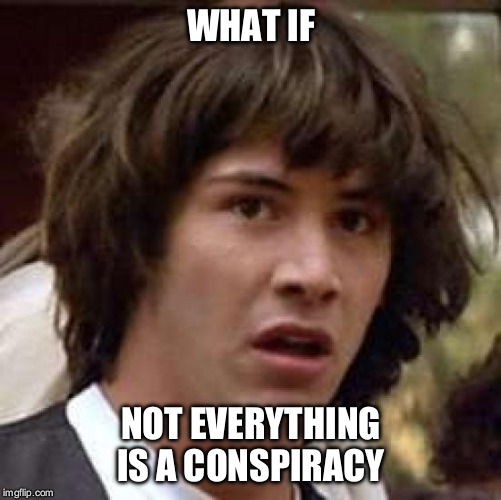 Conspiracy Keanu Meme Imgflip