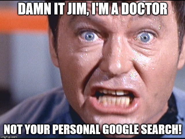 I'm a doctor, not a search engine! Imgflip