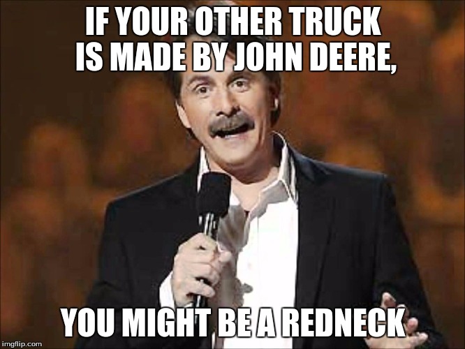 if you... you might be a redneck Imgflip