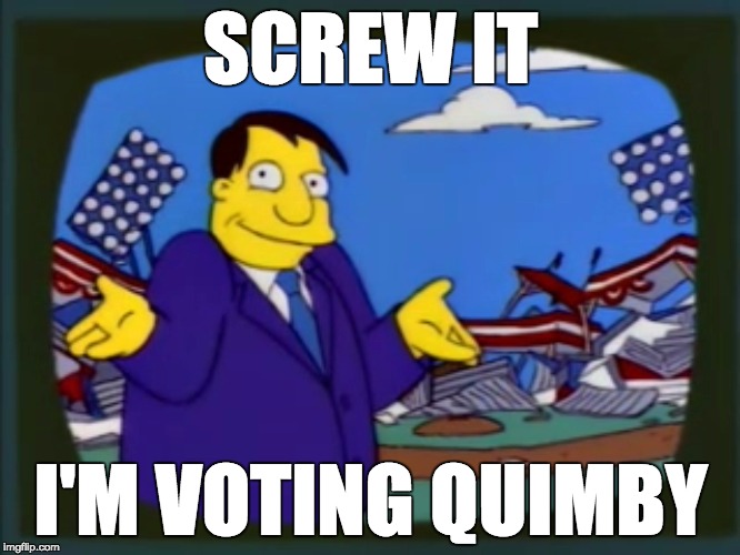 Vote Quimby Imgflip
