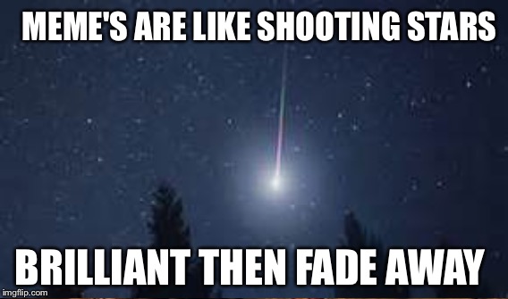 Don't you know that your a shooting star Imgflip