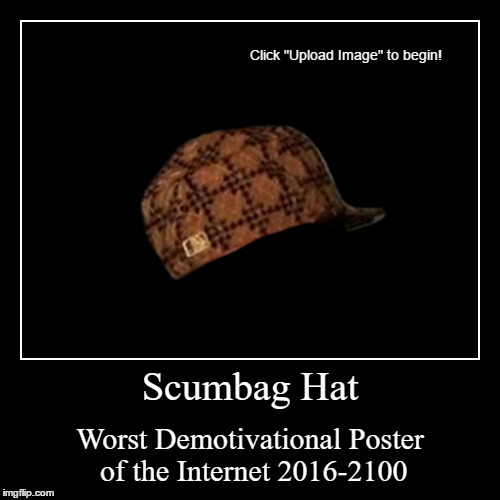 Scumbag Hat Imgflip