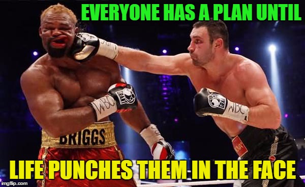Image tagged in memes,life,plan a,boxing Imgflip