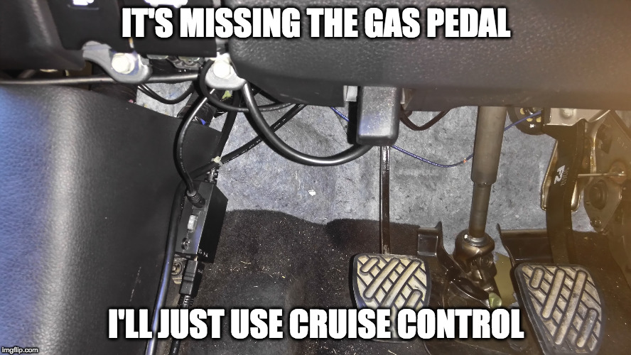 Image tagged in missing gas pedal Imgflip