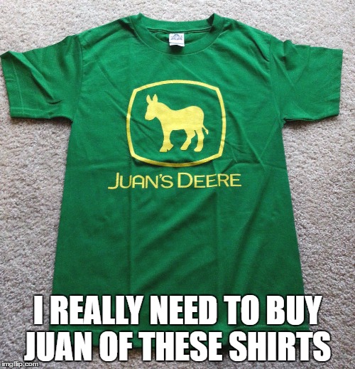 I'll buy Juan for you too Imgflip