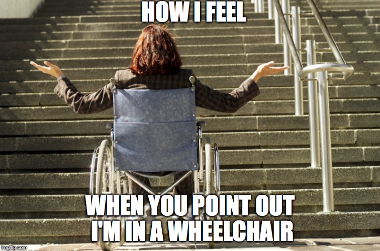 wheelchair stairs Imgflip