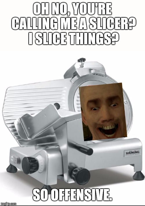 BRANDON'S A SLICER Imgflip