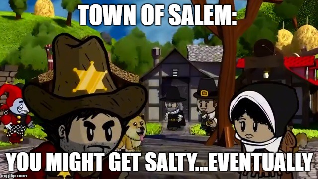 Town of Salt? (Town of Salem) Imgflip