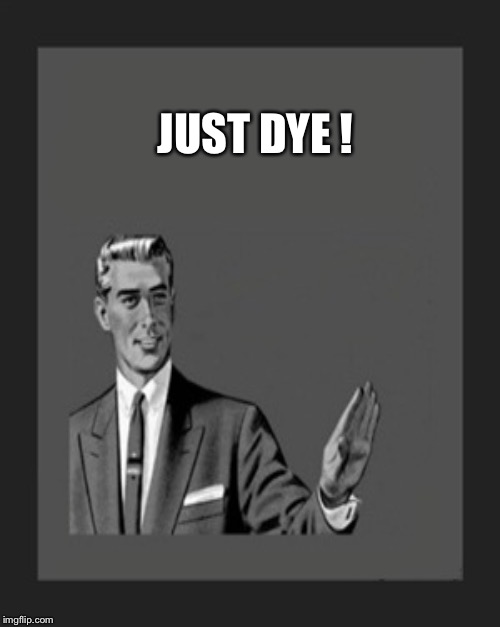 Hair dye gone wrong Imgflip