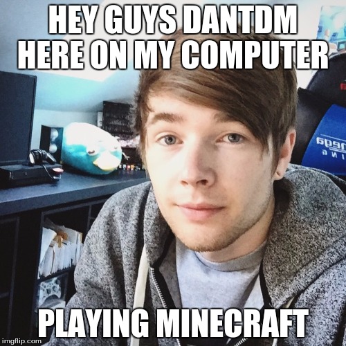 dantdm Imgflip