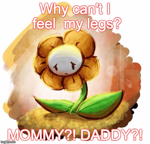 Flowey can't feely. Imgflip