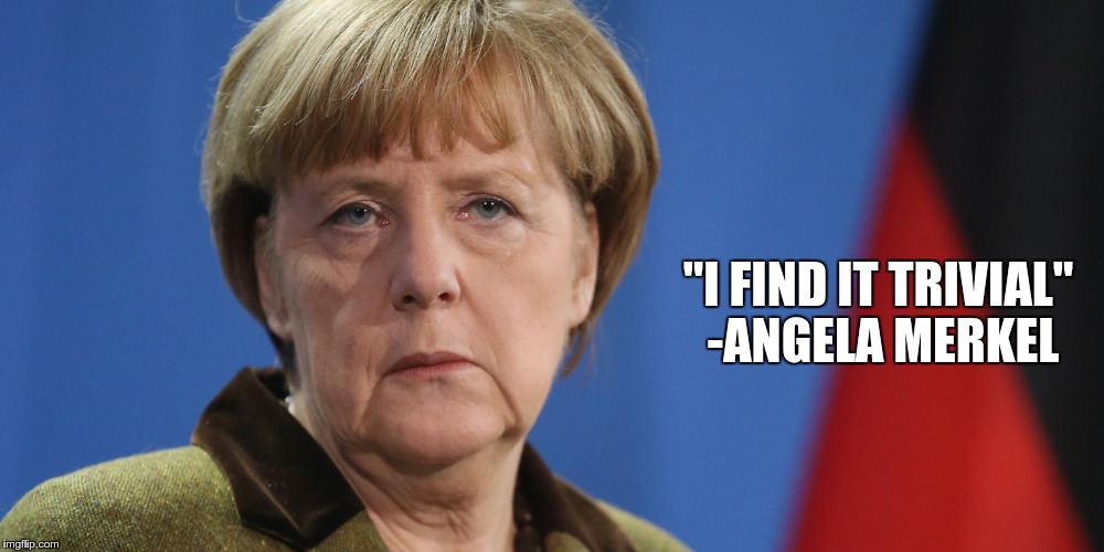 Image tagged in merkel,angela merkel,germany,berlin,terrorism Imgflip
