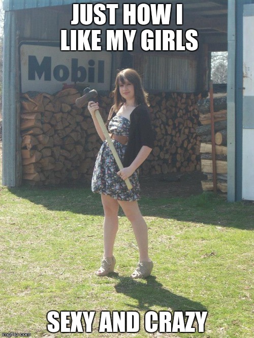 Image tagged in crazy girl,funny,hot Imgflip