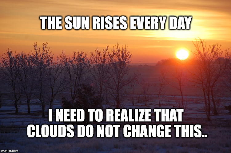 The sun always rises Imgflip