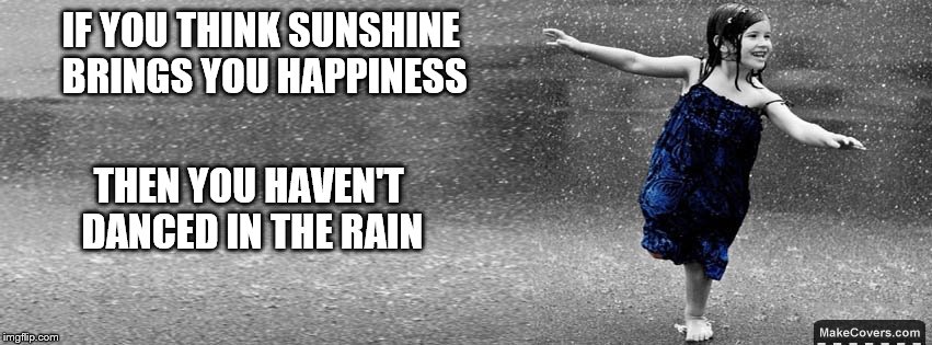 Dancing in the rain Memes Imgflip