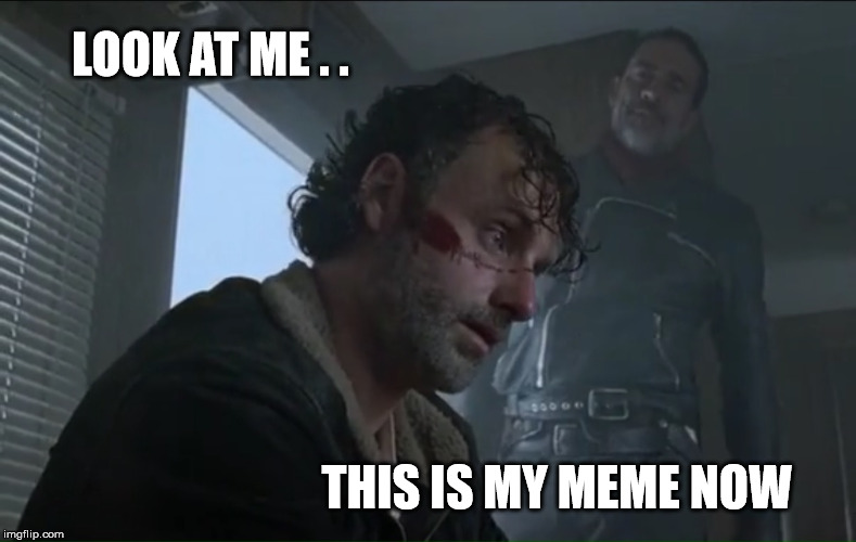 Image tagged in my meme,walking dead,rick grimes,negan,lucille Imgflip