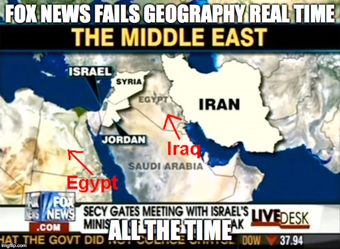 Fox News Geography Fail Imgflip